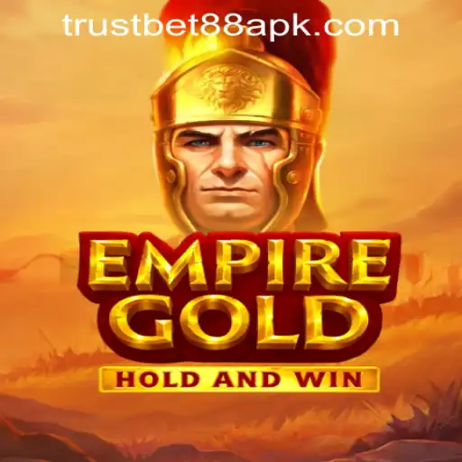 Exploring EmpireGold: The Ultimate Adventure with TRUSTBET88 CASINO