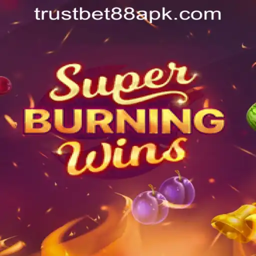 Exploring the Excitement of SuperBurningWins at TRUSTBET88 CASINO
