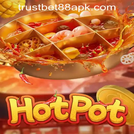 Exploring the Excitement of Hotpot at TRUSTBET88 CASINO