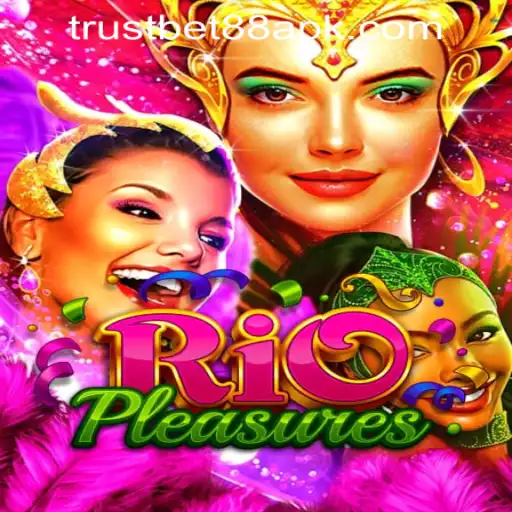 Exploring the RioPleasures Game at TRUSTBET88 CASINO