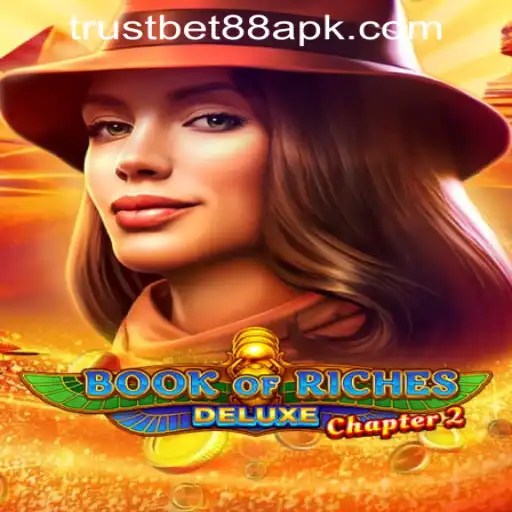 Unveiling the Mysteries of Book of Riches Deluxe Chapter 2 at TRUSTBET88 CASINO