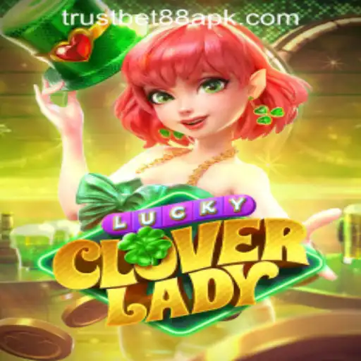 Discover the Thrills of LuckyCloverLady at TRUSTBET88 CASINO